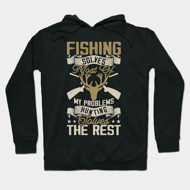 Fishing Solves My Problems Hunting Solves The Rest T shirt For Women Hoodie by QueenTees